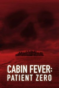 ดูหนังออนไลน์ฟรี Cabin Fever 3: Patient Zero (2014) ต้นตำรับ เชื้อพันธุ์นรก