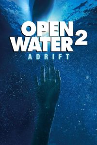 ดูหนังออนไลน์ฟรี Open Water 2: Adrift (2006) วิกฤติหนีตาย ลึกเฉียดนรก