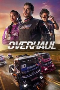 ดูหนังออนไลน์ฟรี Overhaul (Carga Máxima) (2023) ซิ่งแรงแซงตาย