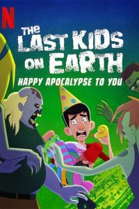 ดูหนังออนไลน์ฟรี The Last Kids on Earth: Happy Apocalypse to You (2021) สี่ซ่าท้าซอมบี้: สุขสันต์วันหลังโลกแตก