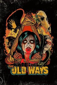 ดูหนังออนไลน์ฟรี The Old Ways (2020) วิถีหลอน ดับวิญญาณ