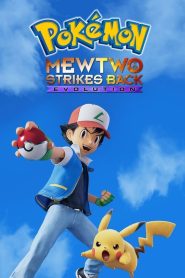 Pokémon: Mewtwo Strikes Back (2019) โปเกมอน เดอะมูฟวี่ ตอน ความแค้นของมิวทู อีโวลูชัน